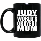 Judy World's Okayest Mum - 11 Oz Coffee Mug Black