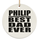 Philip Best Dad Ever - Circle Ornament