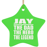 Jay The Dad The Hero The Legend - Star Ornament