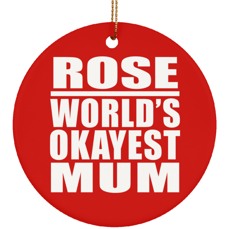 Rose World's Okayest Mum - Circle Ornament