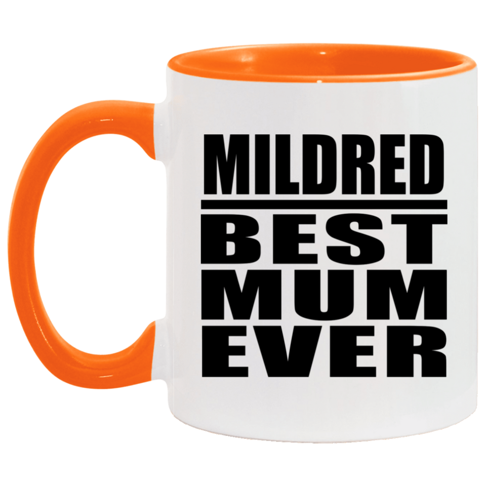 Mildred Best Mum Ever - 11oz Accent Mug Orange