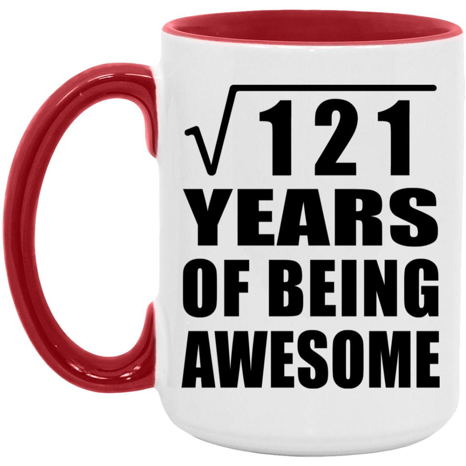 11th Birthday Square Root of 121 Years of Being Awesome - 15oz Accent Mug Red