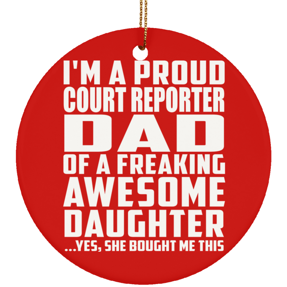 Proud Court Reporter Dad Of Awesome Daughter - Circle Ornament