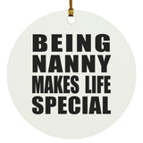 Being Nanny Makes Life Special - Circle Ornament
