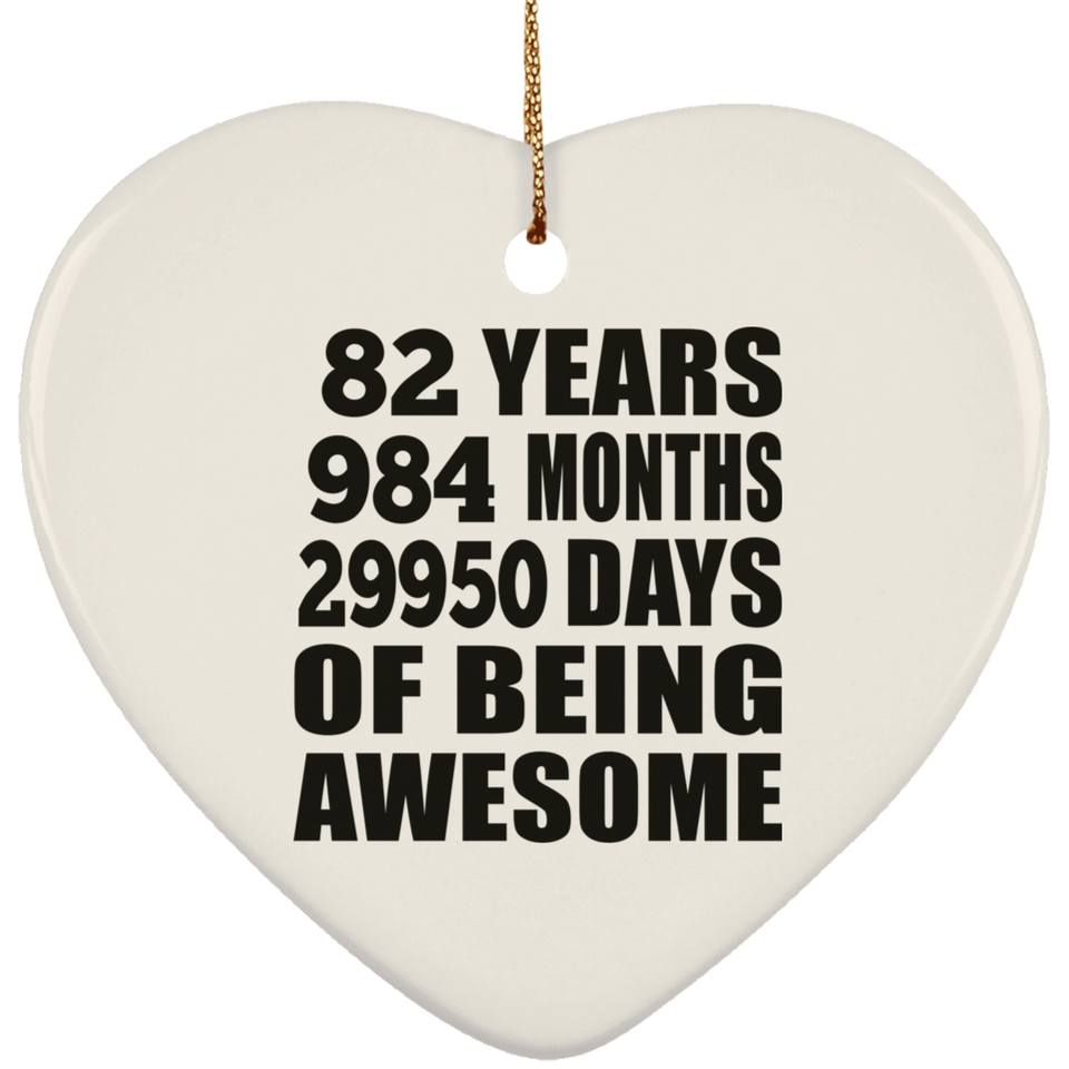 82nd Birthday 82 Years 984 Months 29950 Days Of Awesome - Heart Ornament