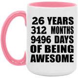 26th Birthday 26 Years 312 Months 9496 Days Of Awesome - 15oz Accent Mug Pink
