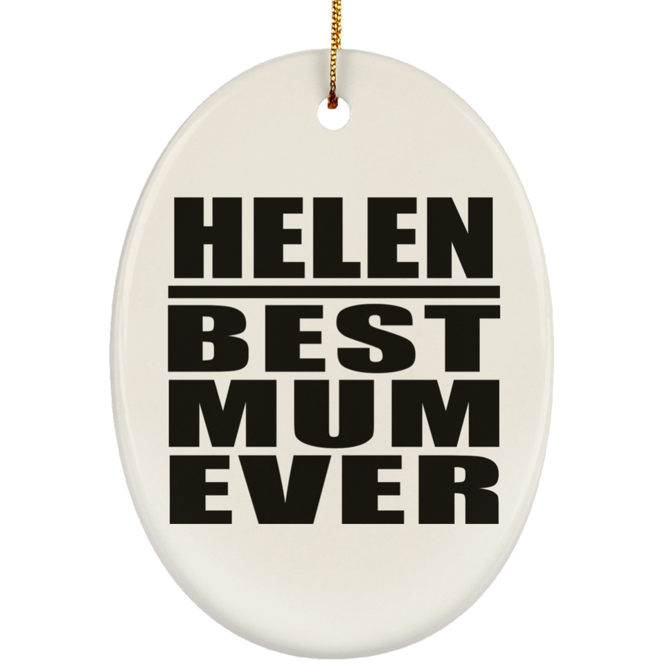 Helen Best Mum Ever - Oval Ornament