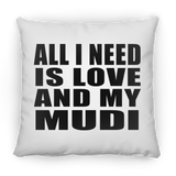 All I Need Is Love And My Mudi - Throw Pillow