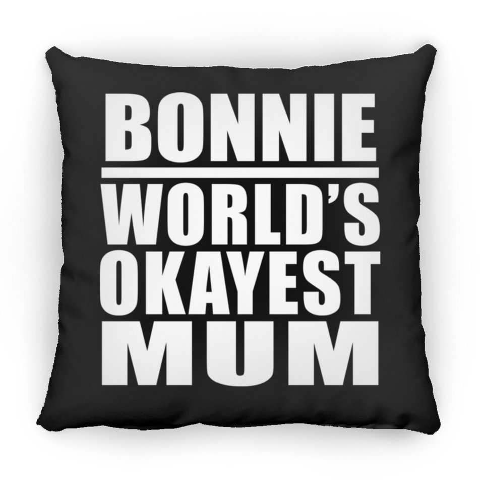 Bonnie World's Okayest Mum - Throw Pillow Black
