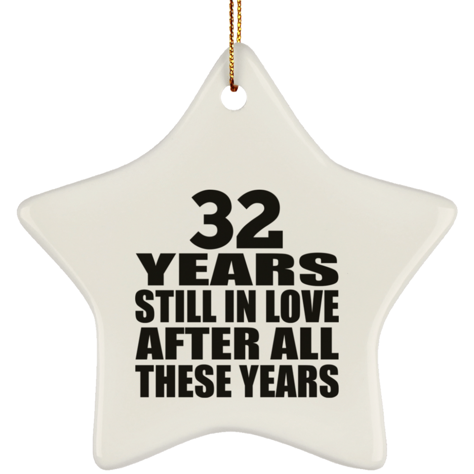 32nd Anniversary 32 Years Still In Love After These Years - Star Ornament