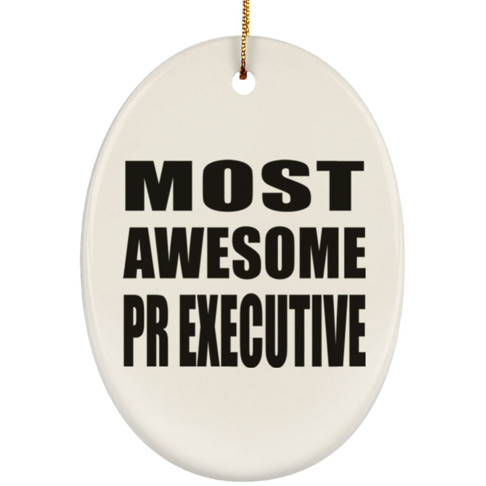 Most Awesome Pr Executive - Oval Ornament