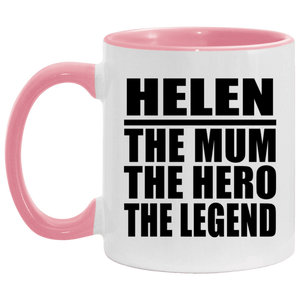 Helen The Mum The Hero The Legend - 11oz Accent Mug Pink