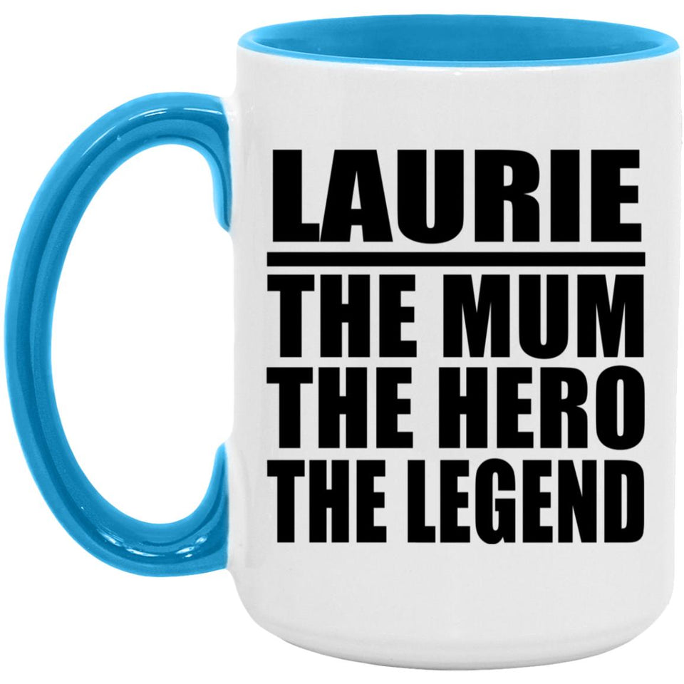 Laurie The Mum The Hero The Legend - 15oz Accent Mug Blue