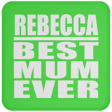 Rebecca Best Mum Ever - Drink Coaster