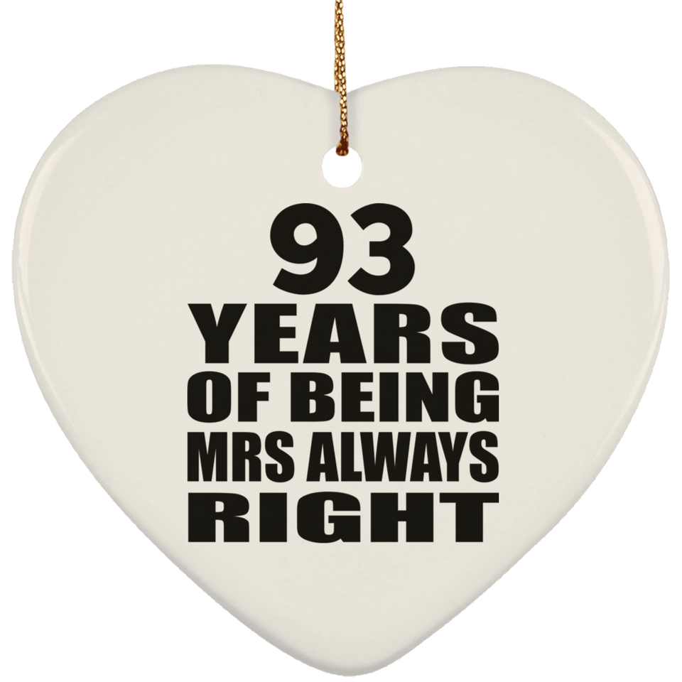 93rd Anniversary 93 Years of Being Mrs Always Right - Heart Ornament