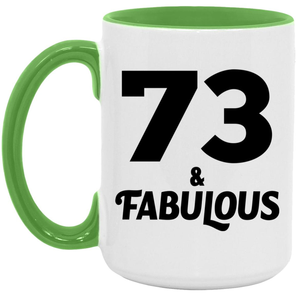 73rd Birthday 73 & Fabulous - 15oz Accent Mug Green