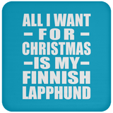 All I Want For Christmas Is My Finnish Lapphund - Coaster