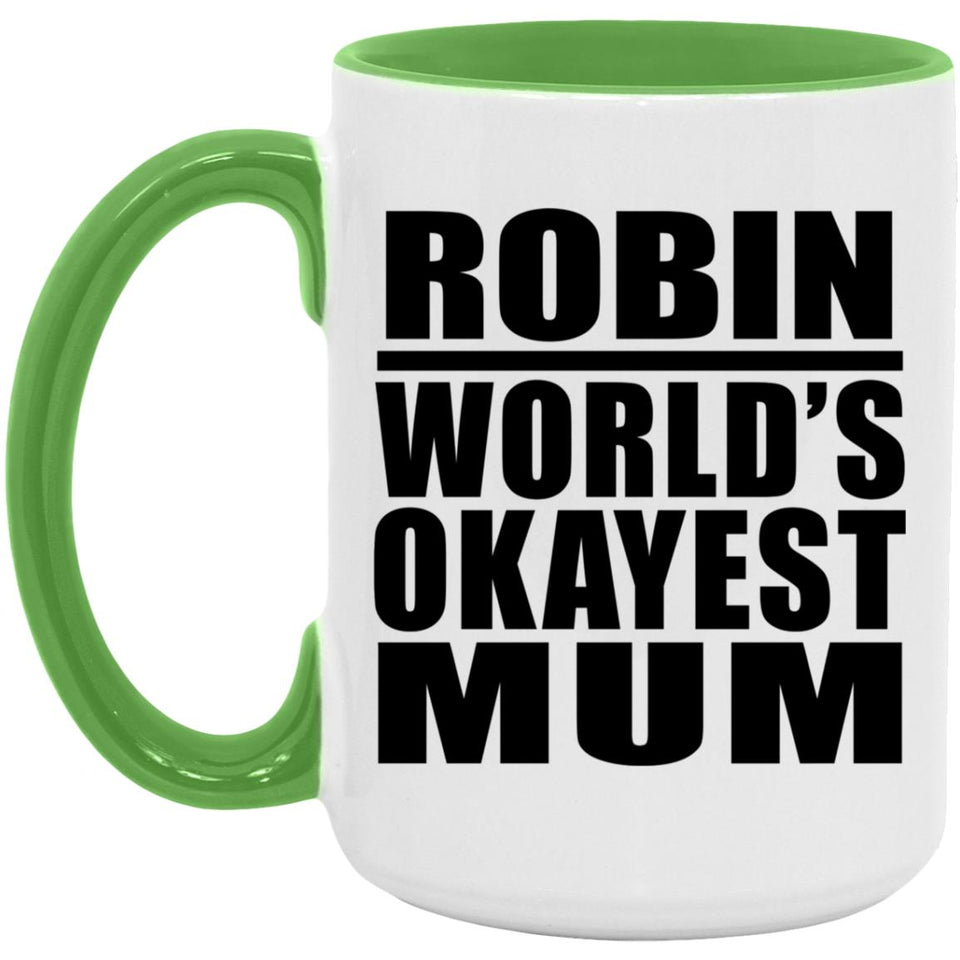 Robin World's Okayest Mum - 15oz Accent Mug Green
