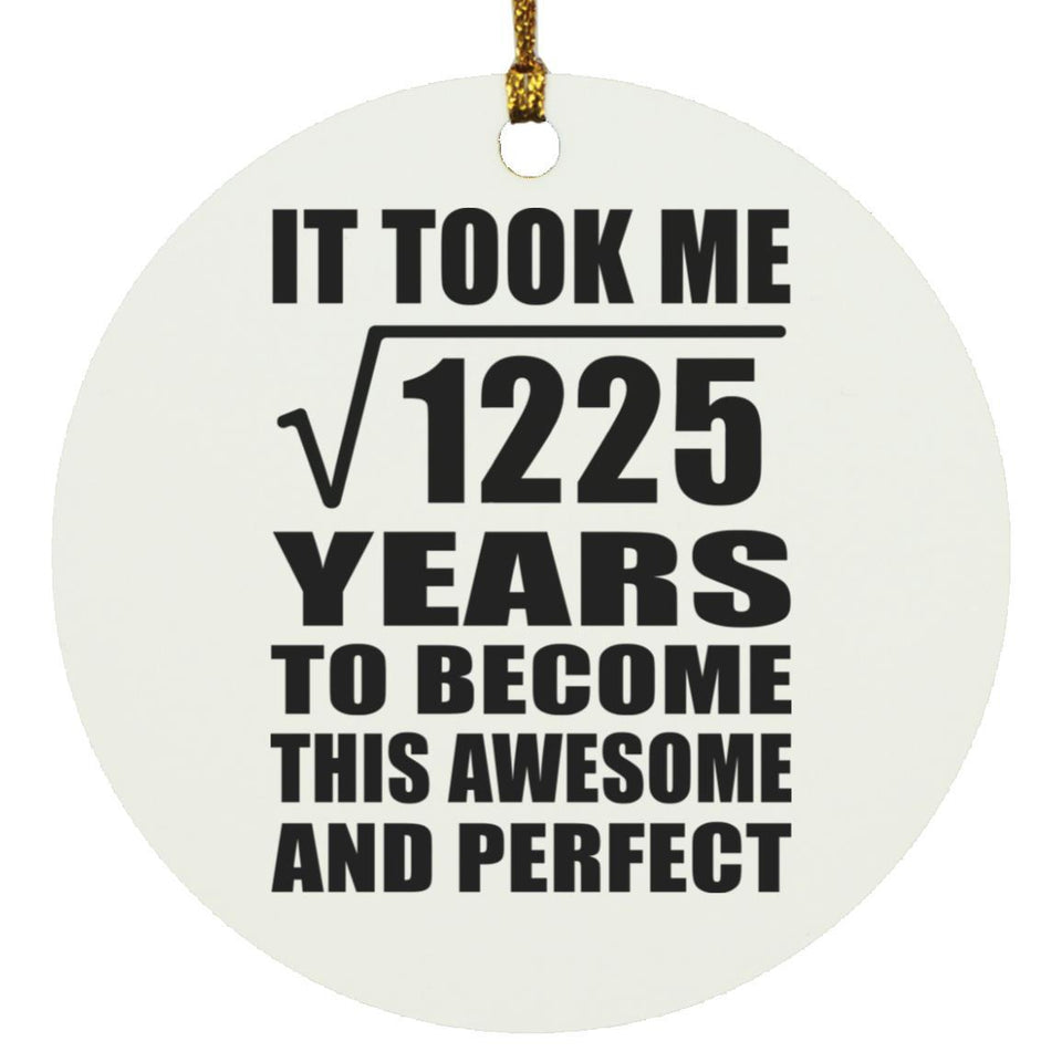 35th Birthday Took Square Root of 1225 Years To Awesome - Circle Ornament