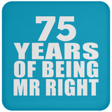 75th Anniversary 75 Years Of Being Mr Right - Drink Coaster