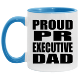 Proud PR Executive Dad - 11oz Accent Mug Blue