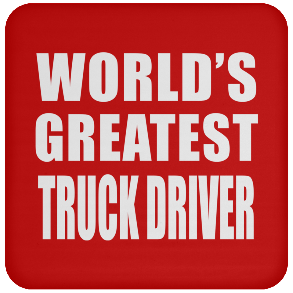 World's Greatest Truck Driver - Drink Coaster