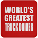 World's Greatest Truck Driver - Drink Coaster