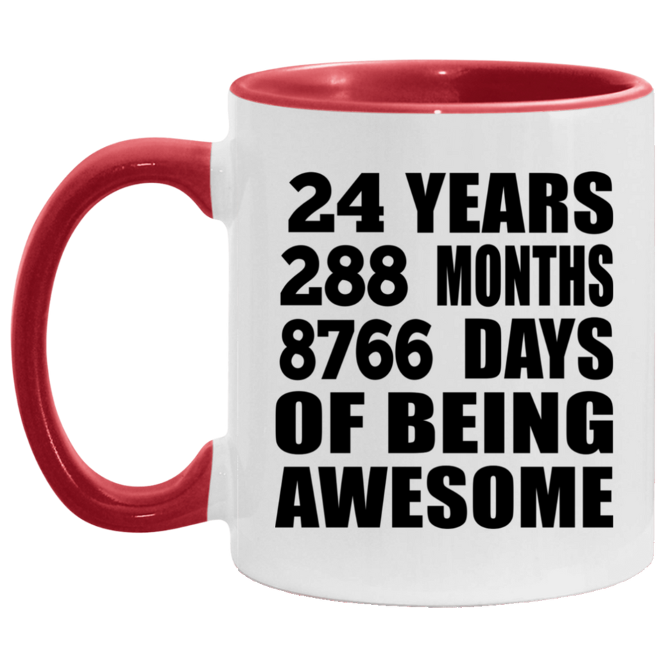 24th Birthday 24 Years 288 Months 8766 Days Of Awesome - 11oz Accent Mug Red