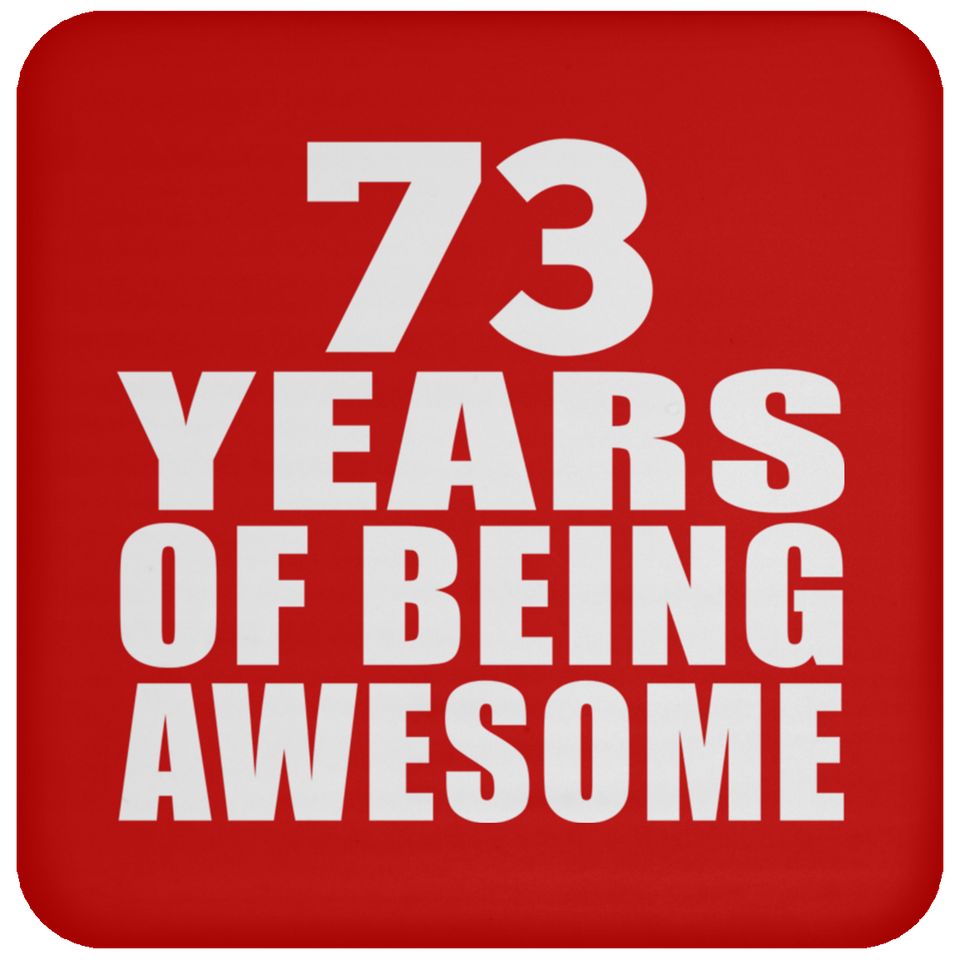 73rd Birthday 73 Years Of Being Awesome - Drink Coaster