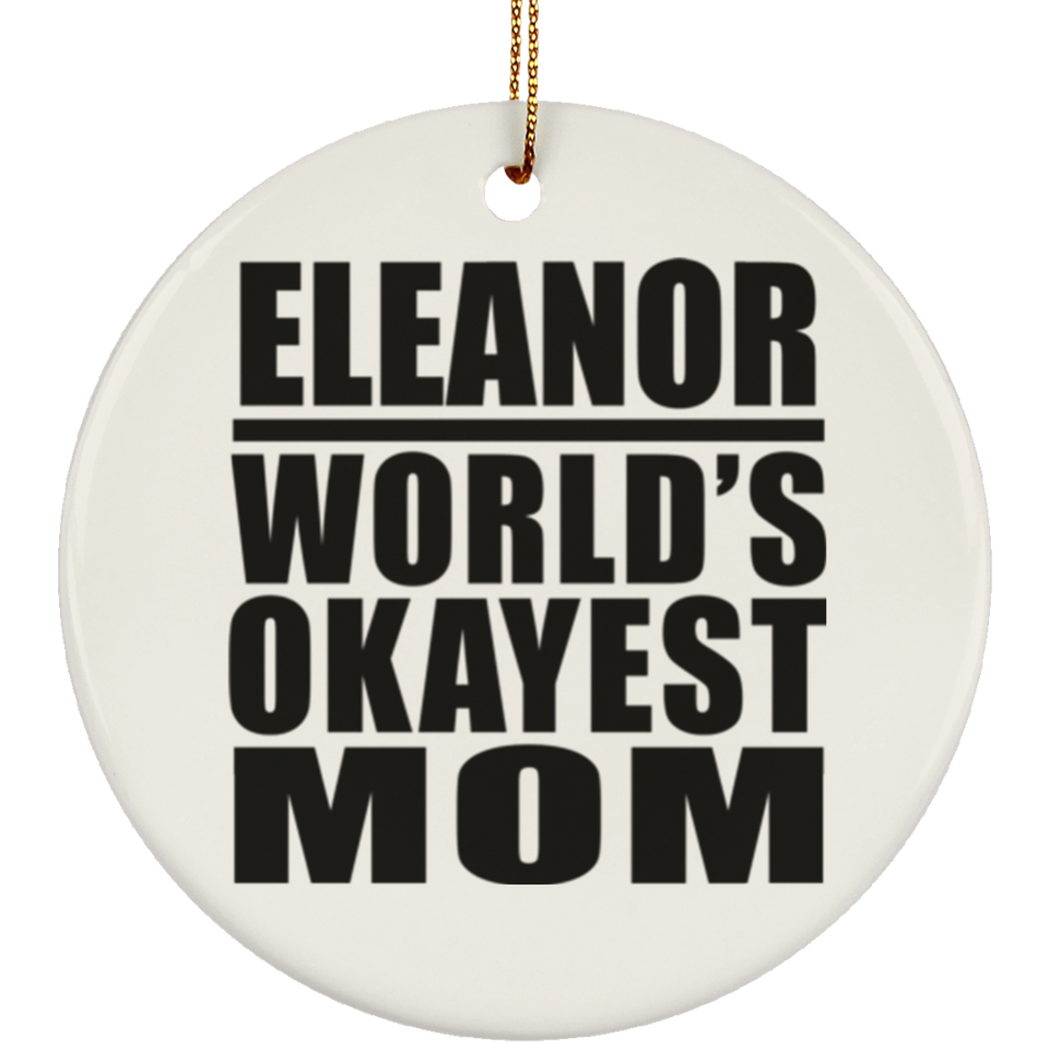 Eleanor World's Okayest Mom - Circle Ornament