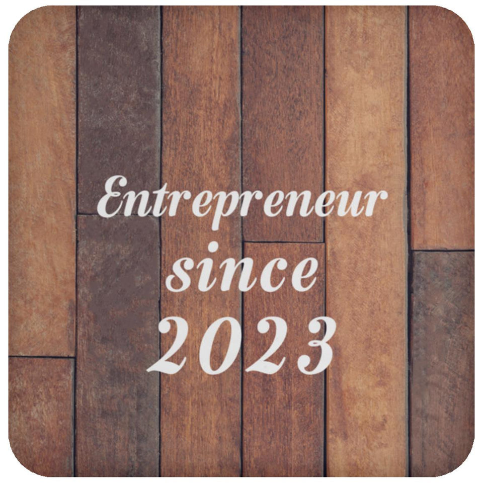 Entrepreneur Since 2023 - Drink Coaster E