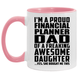 Proud Financial Planner Dad Of Awesome Daughter - 11oz Accent Mug Pink