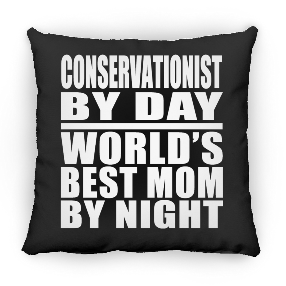 Conservationist By Day World's Best Mom By Night - Throw Pillow Black