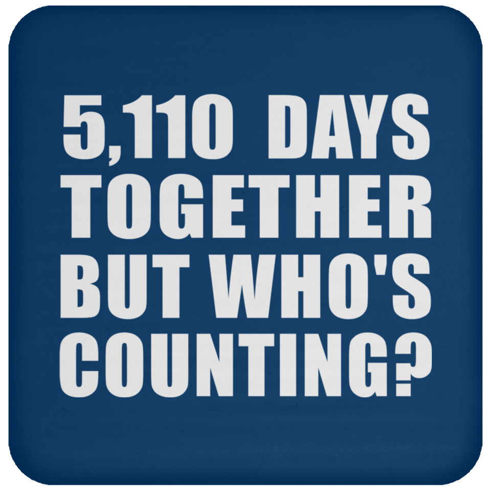 14th Anniversary 5,110 Days Together But Who's Counting - Drink Coaster