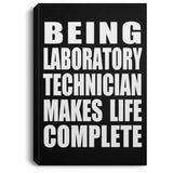 Being Laboratory Technician Makes Life Complete - Canvas Portrait