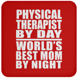 Physical Therapist By Day World's Best Mom By Night - Drink Coaster