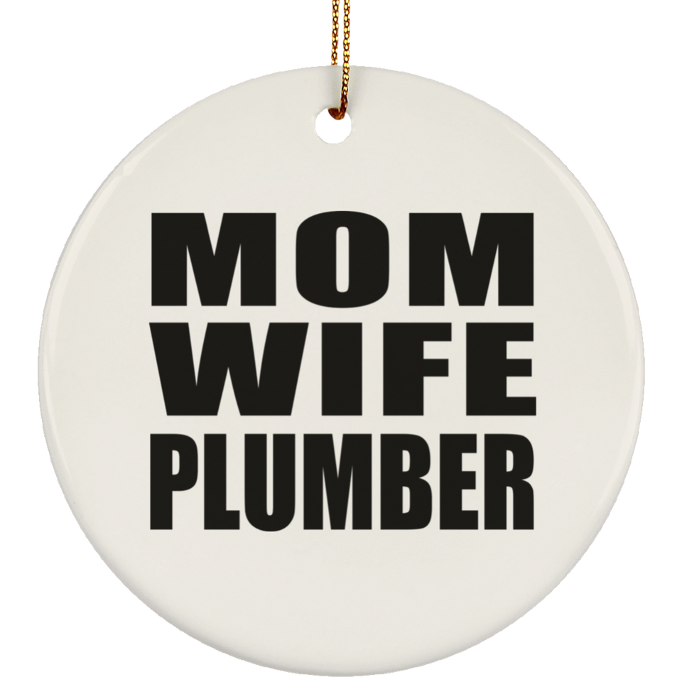 Mom Wife Plumber - Circle Ornament
