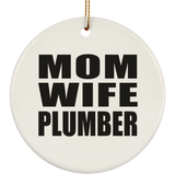 Mom Wife Plumber - Circle Ornament