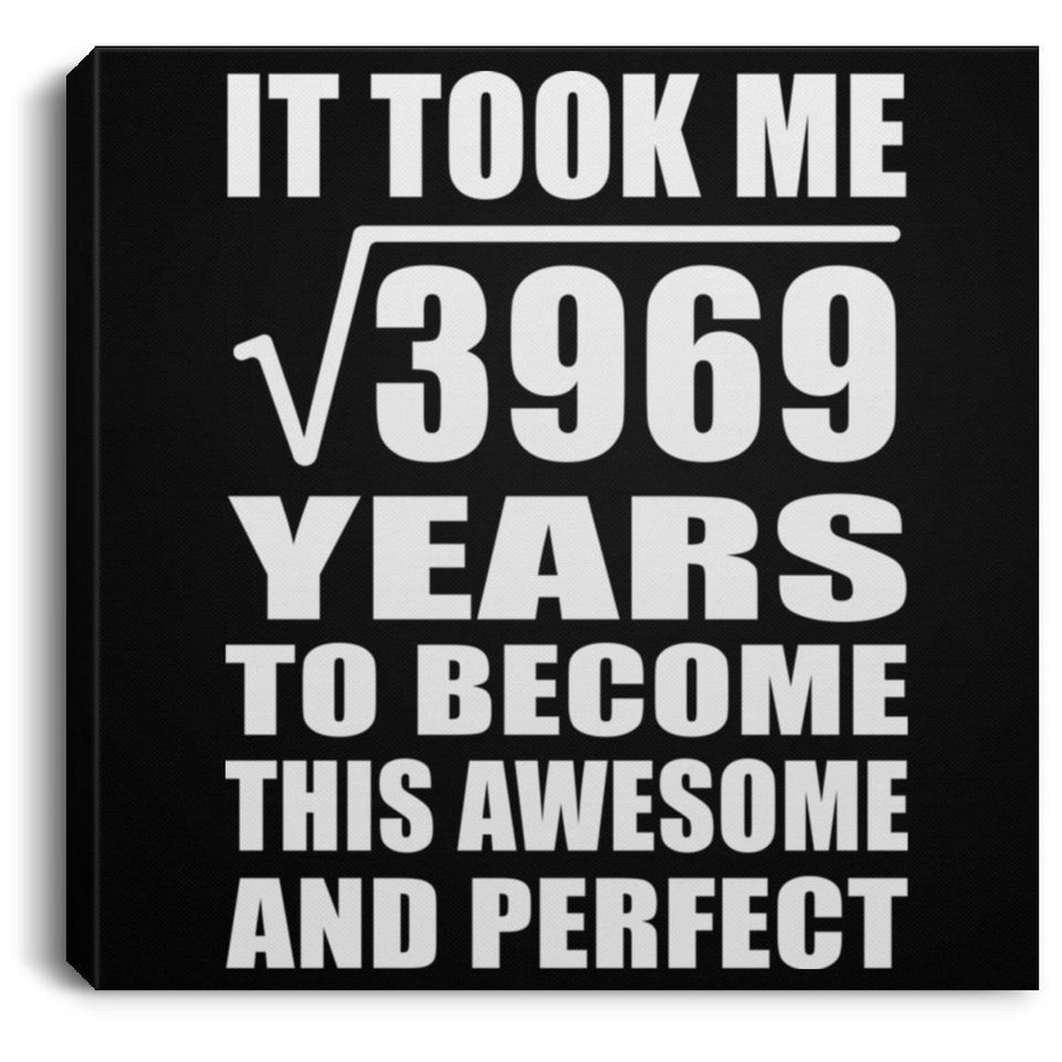 63rd Birthday Took Square Root of 3969 Years To Awesome - Canvas Square
