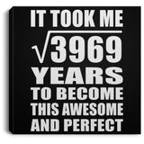 63rd Birthday Took Square Root of 3969 Years To Awesome - Canvas Square