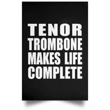 Tenor Trombone Makes Life Complete - Poster Portrait