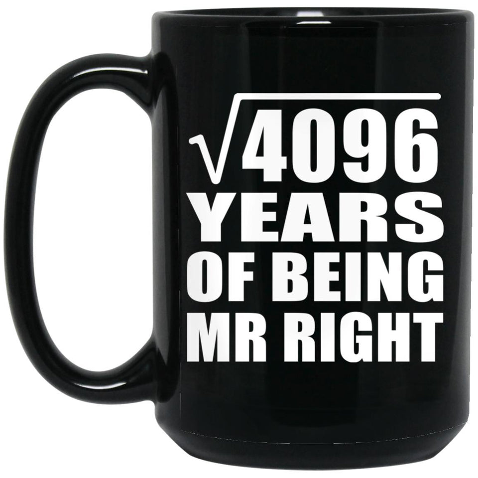 64th Anniversary Square Root of 4096 Years of Being Mr Right - 15oz Coffee Mug Black