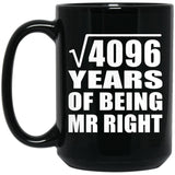 64th Anniversary Square Root of 4096 Years of Being Mr Right - 15oz Coffee Mug Black