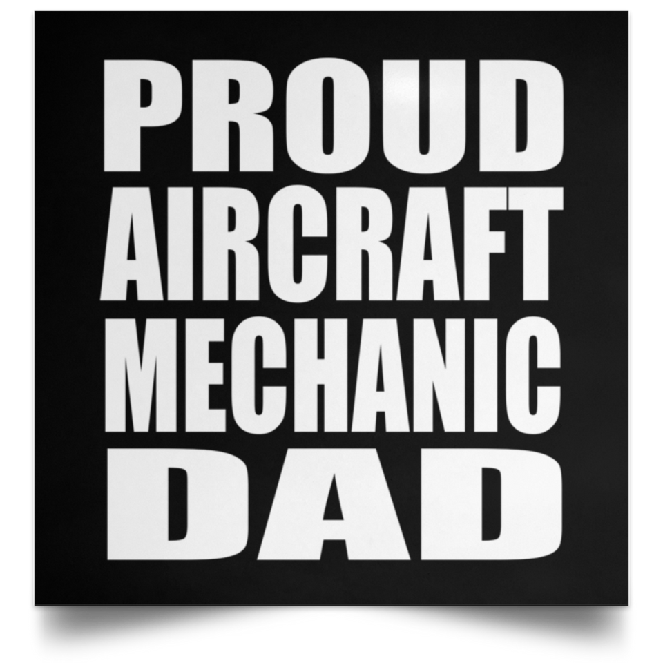 Proud Aircraft Mechanic Dad - Poster Square