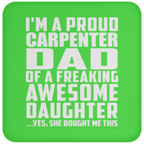 Proud Carpenter Dad Of Awesome Daughter - Drink Coaster