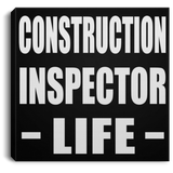 Construction Inspector Life - Canvas Square