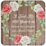 109th Birthday Took 109 Years To Become Awesome & Perfect - Drink Coaster B