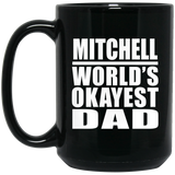 Mitchell World's Okayest Dad - 15 Oz Coffee Mug Black