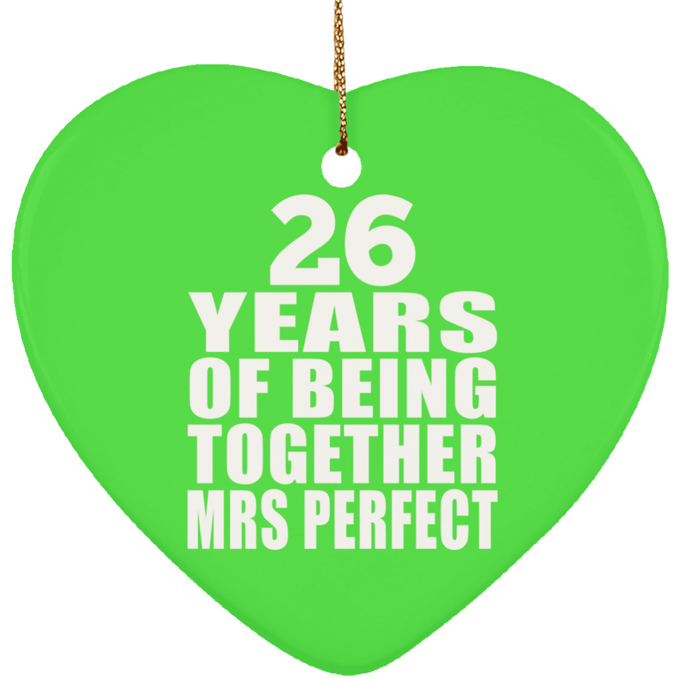 26th Anniversary 26 Years Of Being Mrs Perfect - Heart Ornament