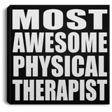Most Awesome Physical Therapist - Canvas Square